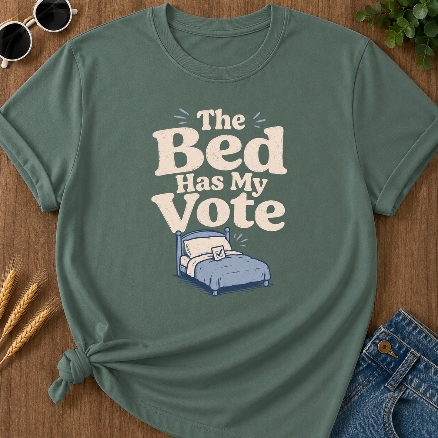Bed Has My Vote T-Shirt - Blue Spruce Mockup