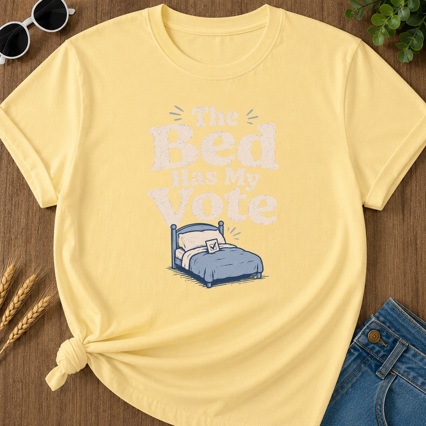 Bed Has My Vote T-Shirt - Butter Mockup