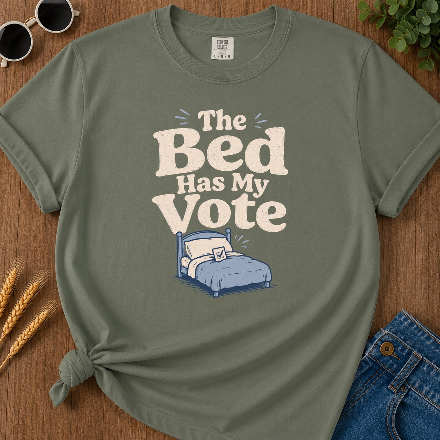 Bed Has My Vote T-Shirt - Moss Mockup