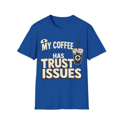 Coffee Trust Issues T-Shirt