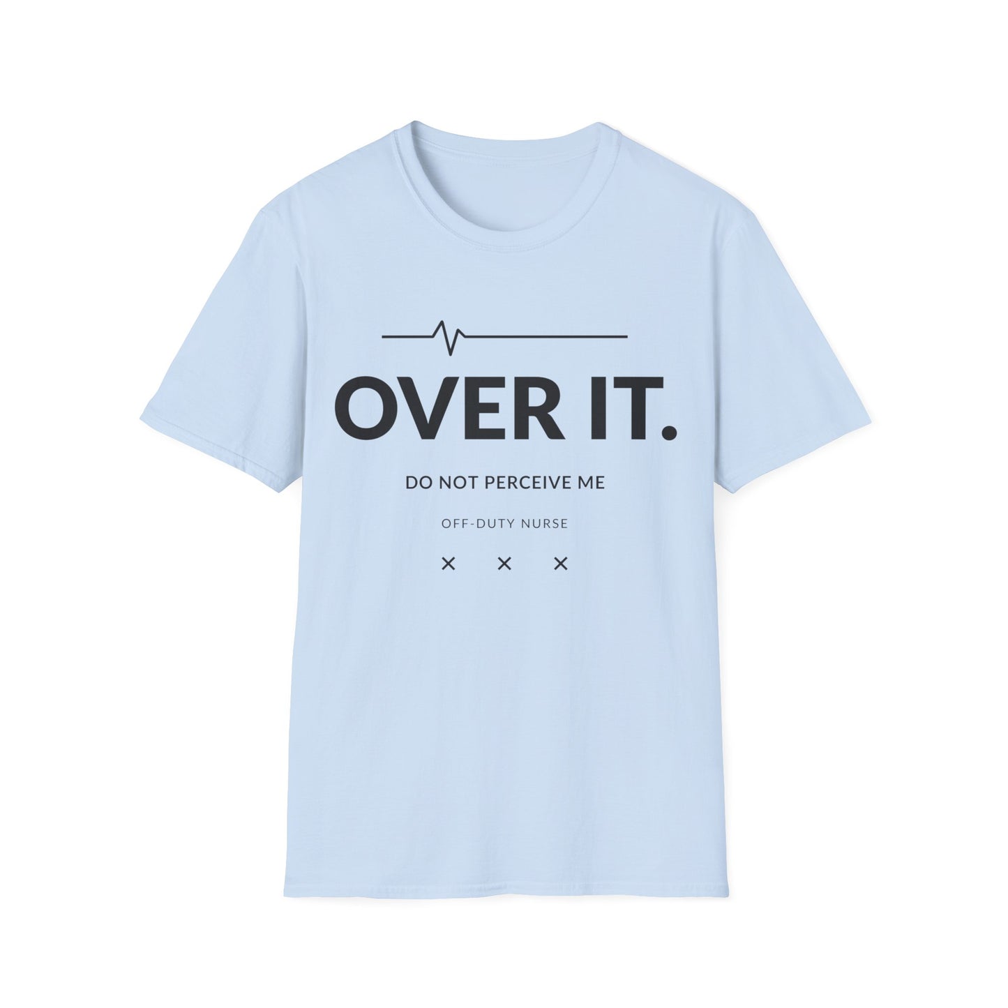 Over It Do Not Perceive Me T-shirt