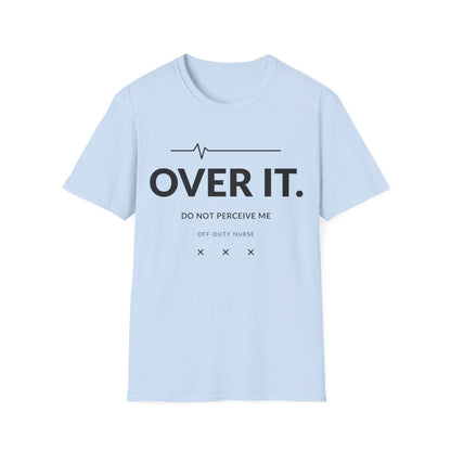 Over It Do Not Perceive Me T-shirt