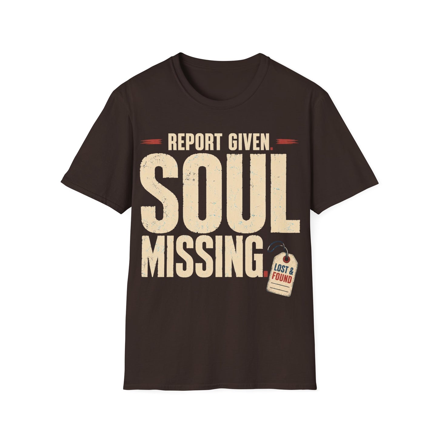 Report Given Soul Missing T-Shirt