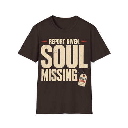 Report Given Soul Missing T-Shirt