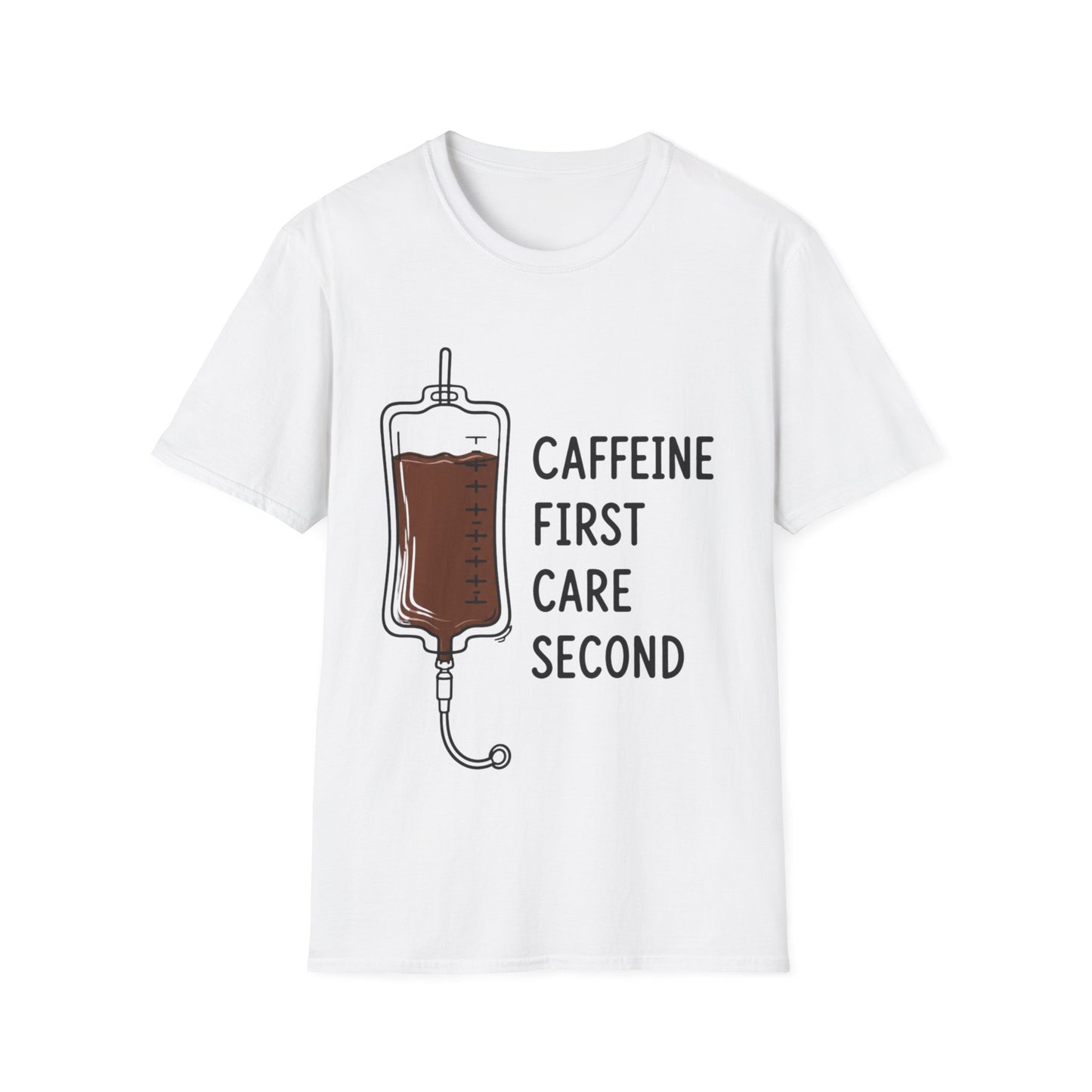 Caffeine First Care Second T-shirt
