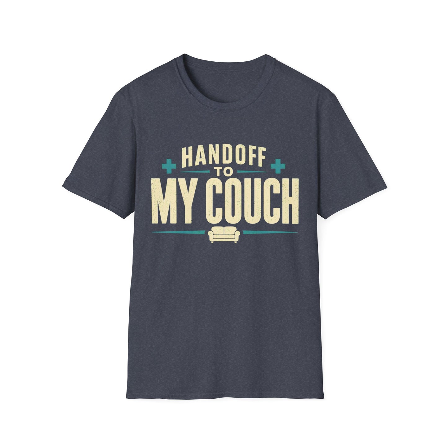 Handoff To My Couch T-Shirt