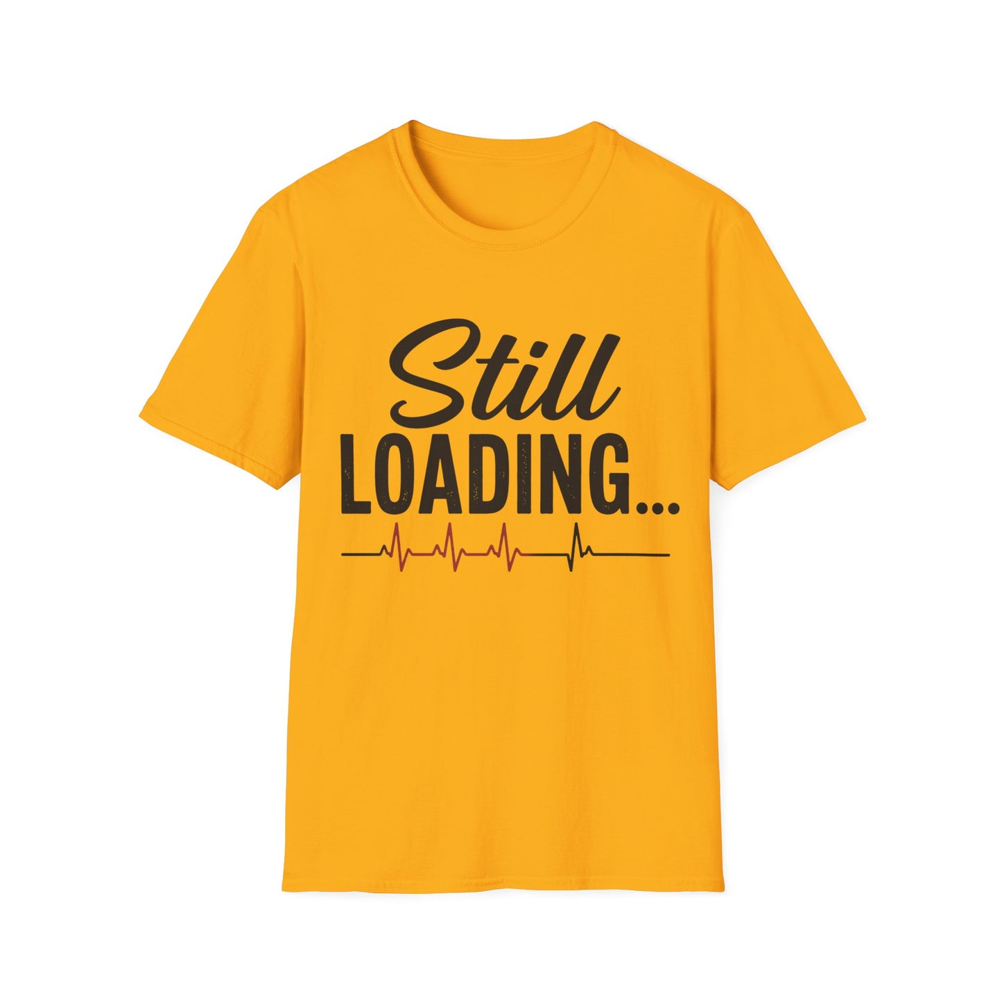 Still Loading T-shirt