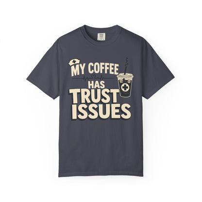 Coffee Trust Issues T-Shirt