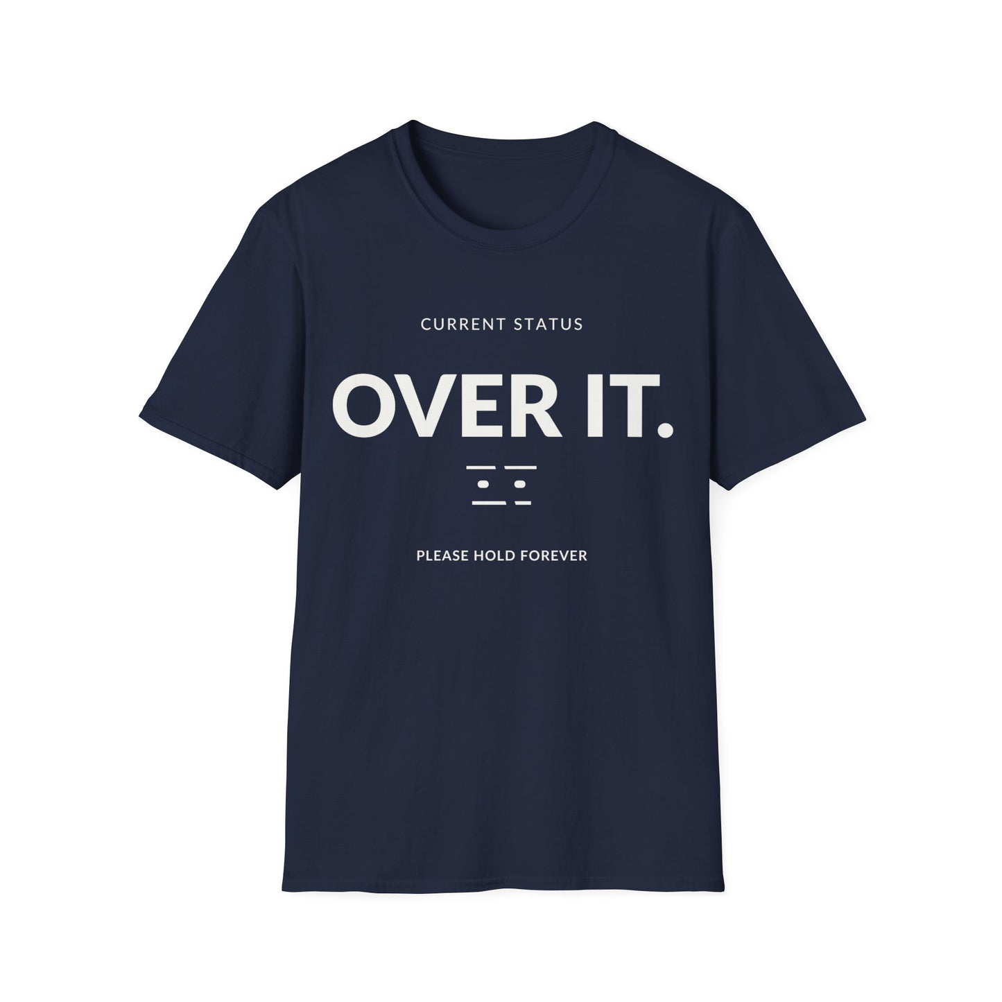 Current Status Over It T-shirt