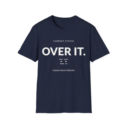 Current Status Over It T-shirt