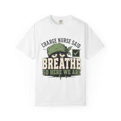 Charge Nurse Said Breathe