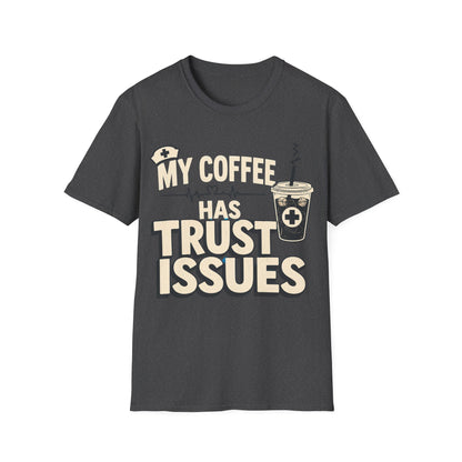 Coffee Trust Issues T-Shirt