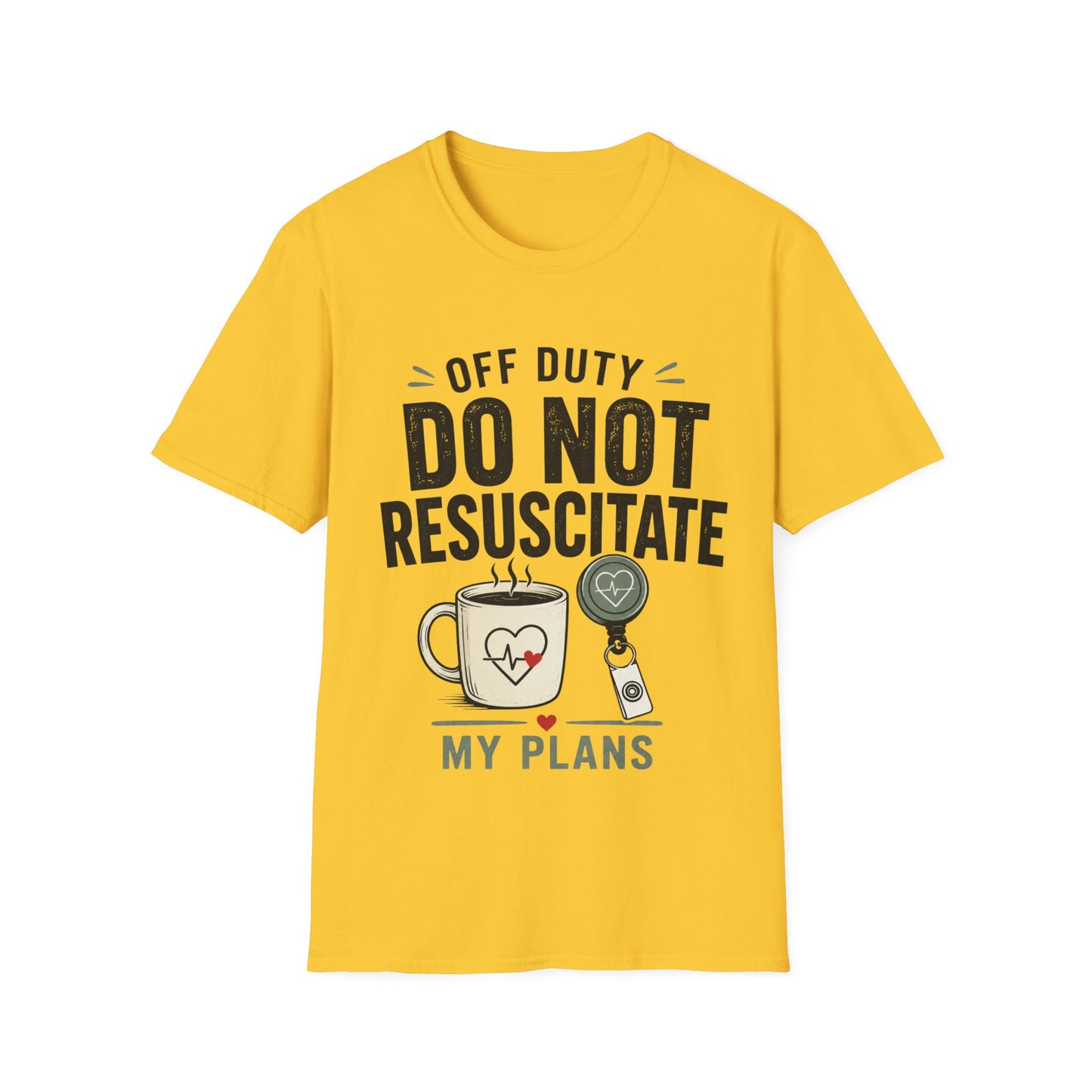 Do Not Resuscitate Plans T-shirt