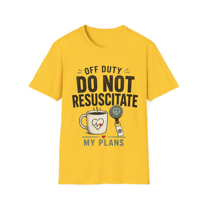 Do Not Resuscitate Plans T-shirt