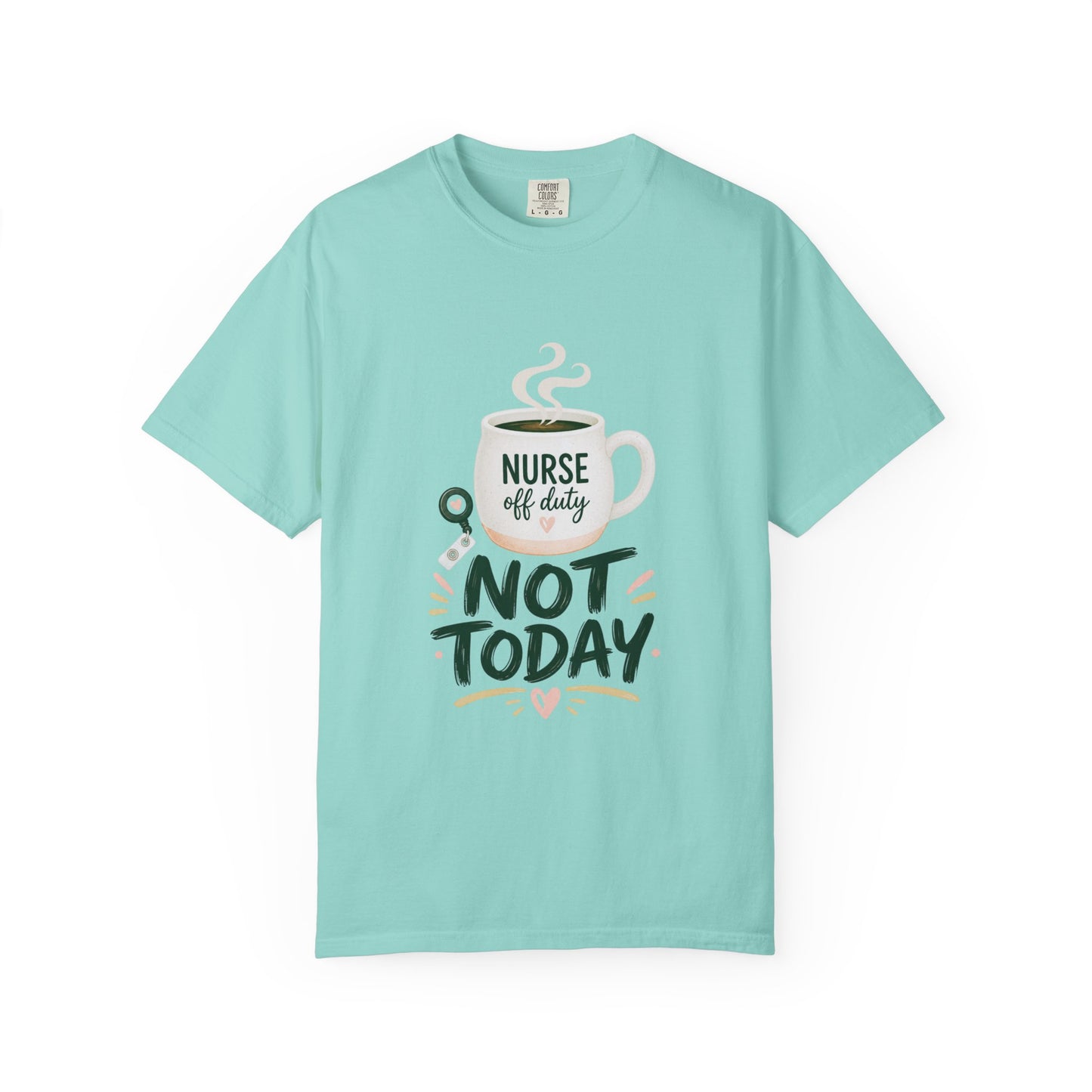 Not Today Green T-shirt