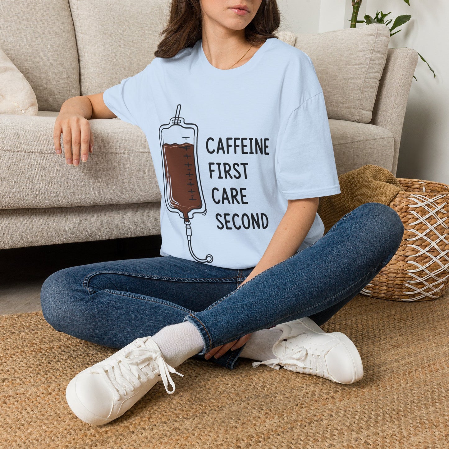 Caffeine First Care Second T-shirt