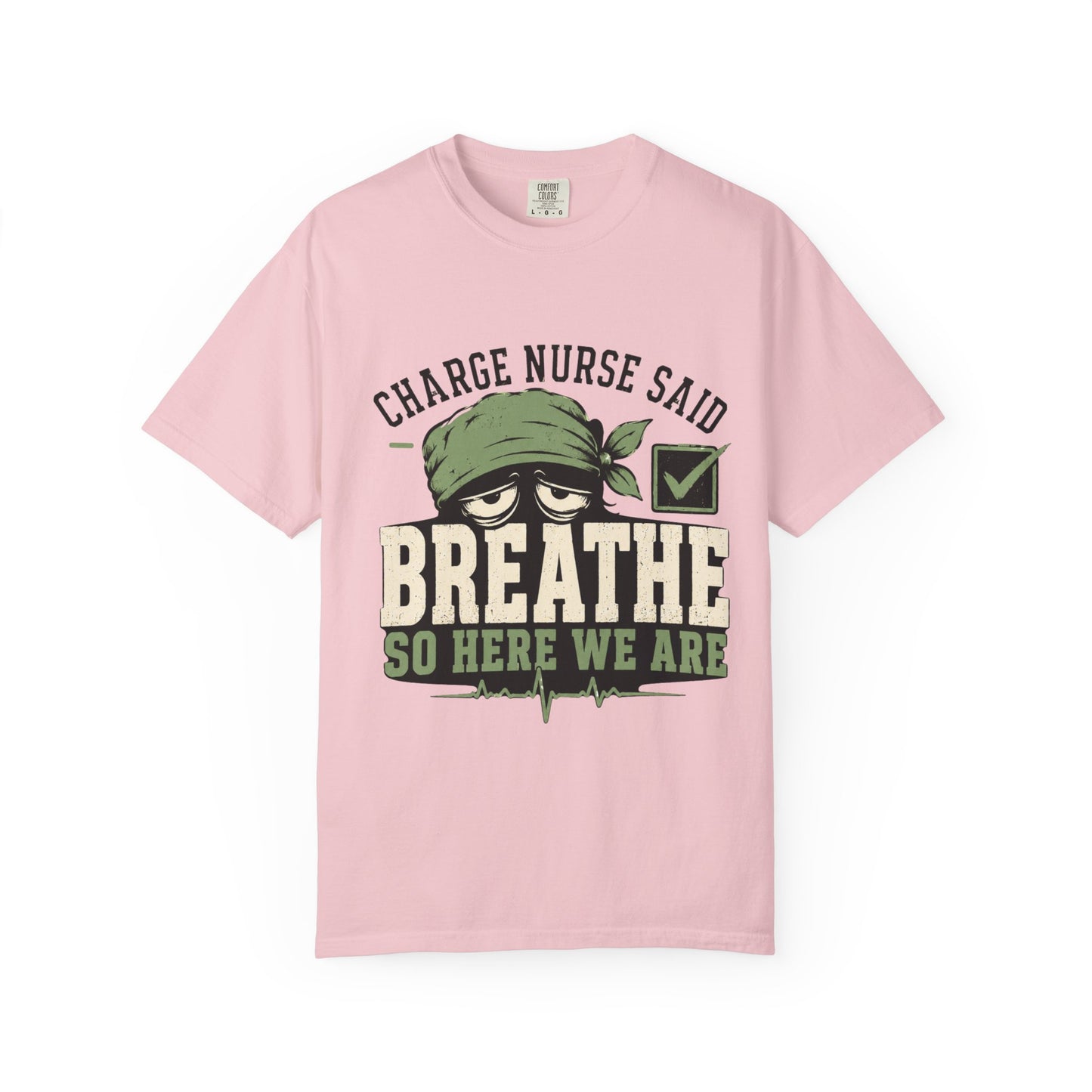 Charge Nurse Said Breathe