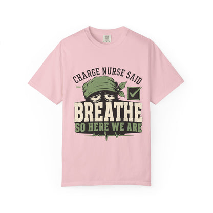 Charge Nurse Said Breathe