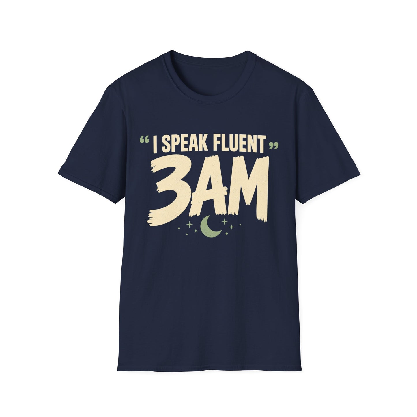 Speak Fluent 3am T-Shirt