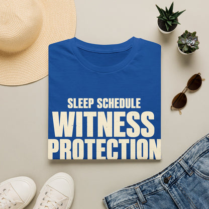 Sleep Schedule Witness Protection T-Shirt