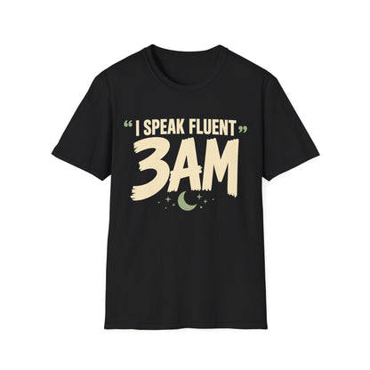 Speak Fluent 3am T-Shirt