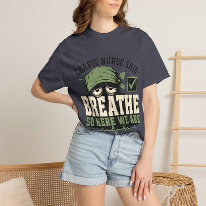 Charge Nurse Said Breathe