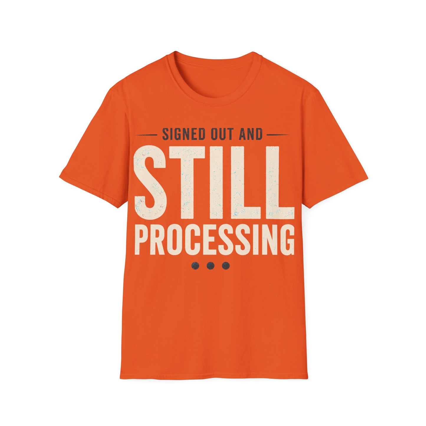Still Processing T-Shirt