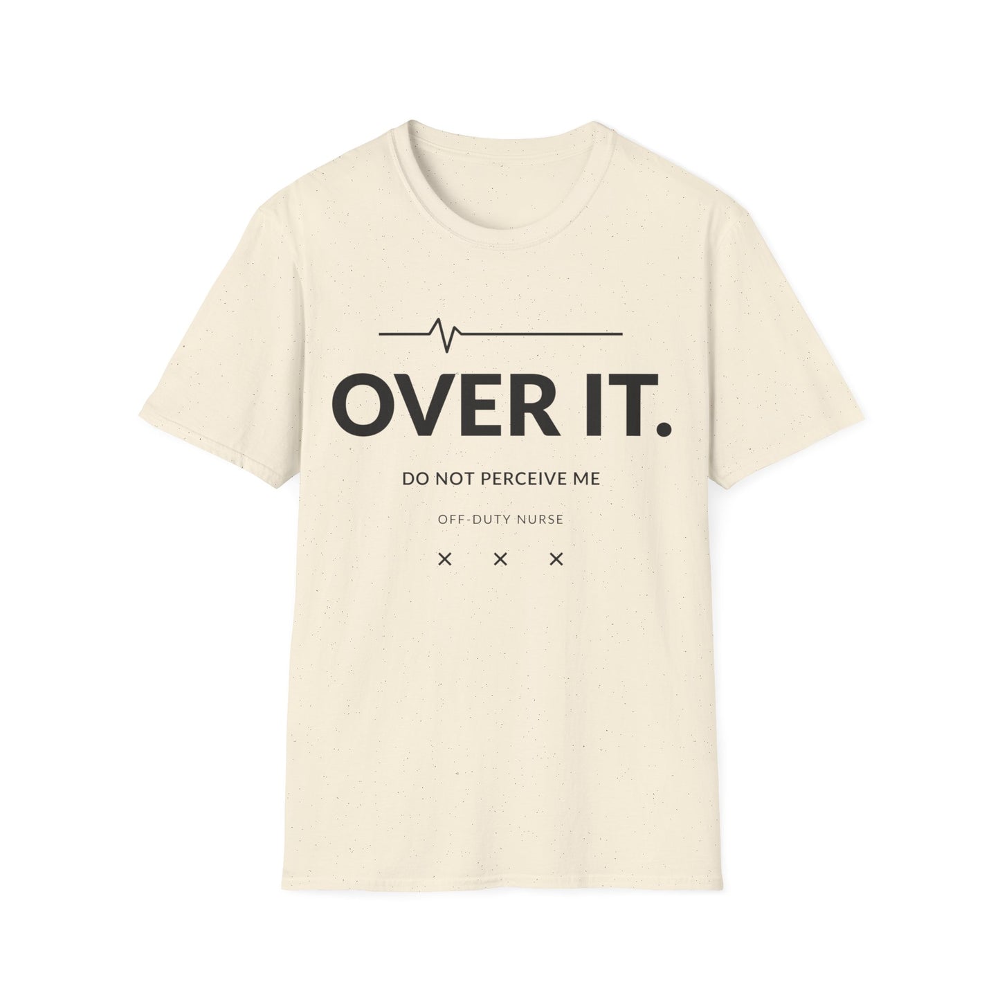 Over It Do Not Perceive Me T-shirt