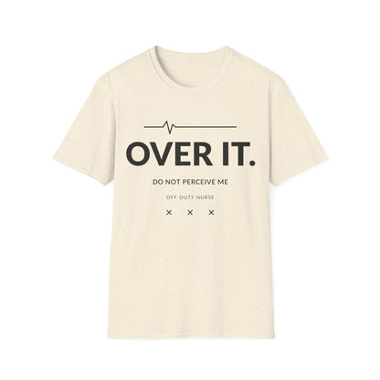 Over It Do Not Perceive Me T-shirt