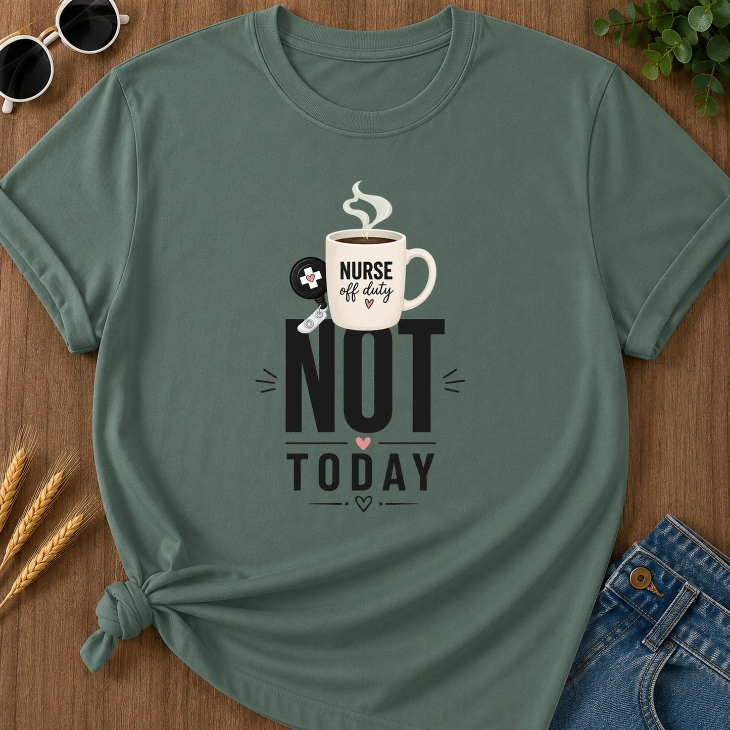 Modern Not Today T-Shirt - Blue Spruce Mockup
