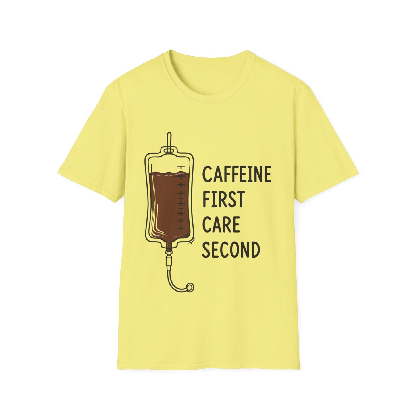 Caffeine First Care Second T-shirt