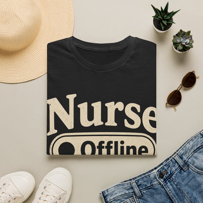 Nurse Offline Until Fed 213 T-shirt