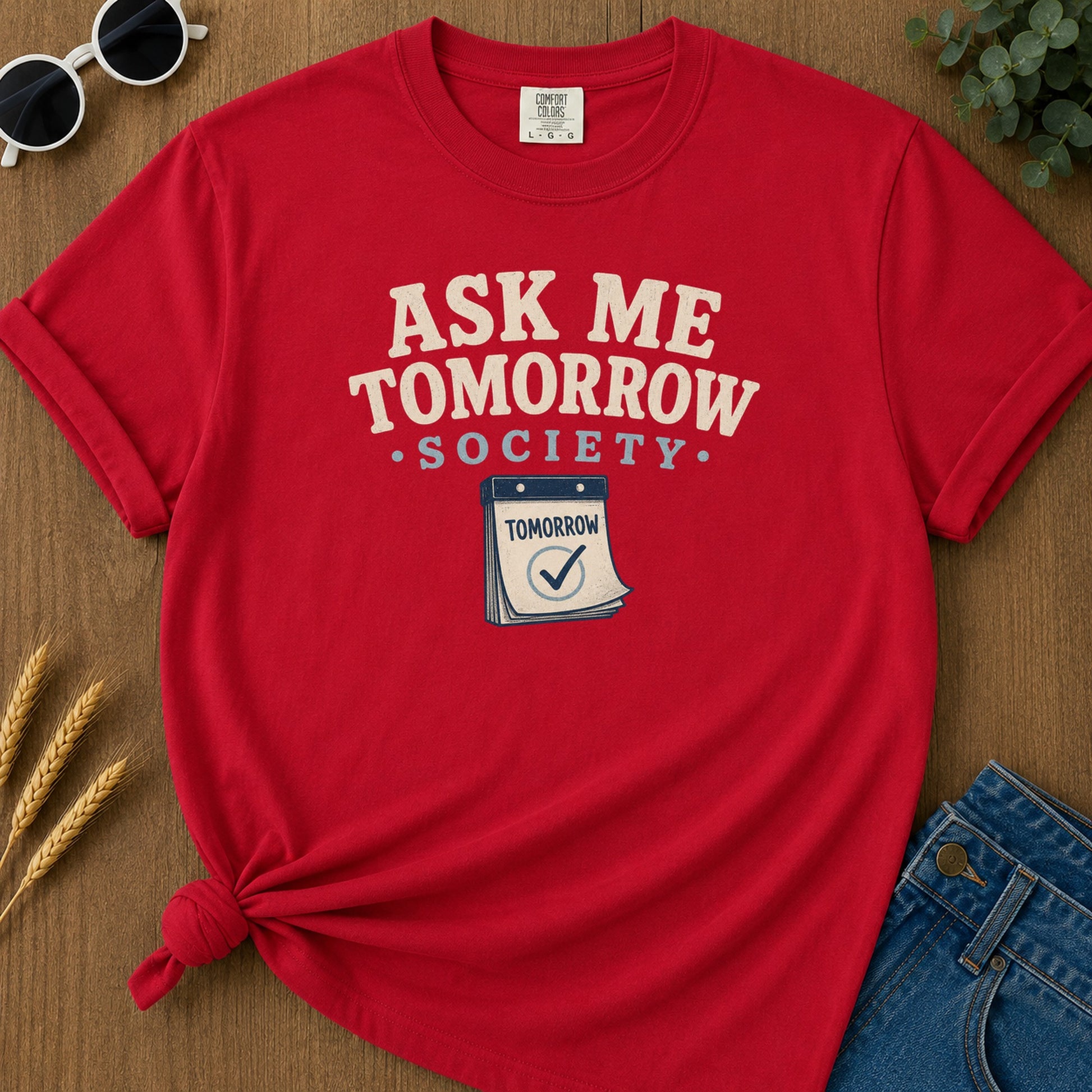 Ask Me Tomorrow T-Shirt - Red Mockup