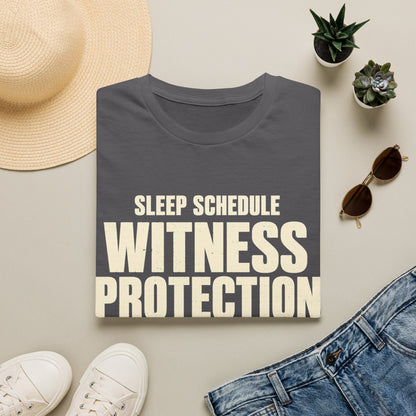 Sleep Schedule Witness Protection T-Shirt