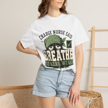 Charge Nurse Said Breathe