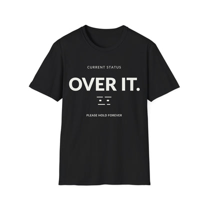 Current Status Over It T-shirt