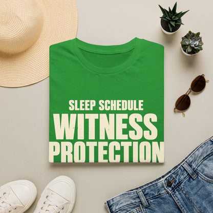 Sleep Schedule Witness Protection T-Shirt
