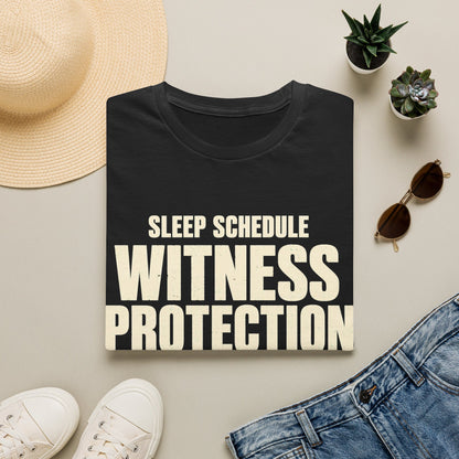 Sleep Schedule Witness Protection T-Shirt