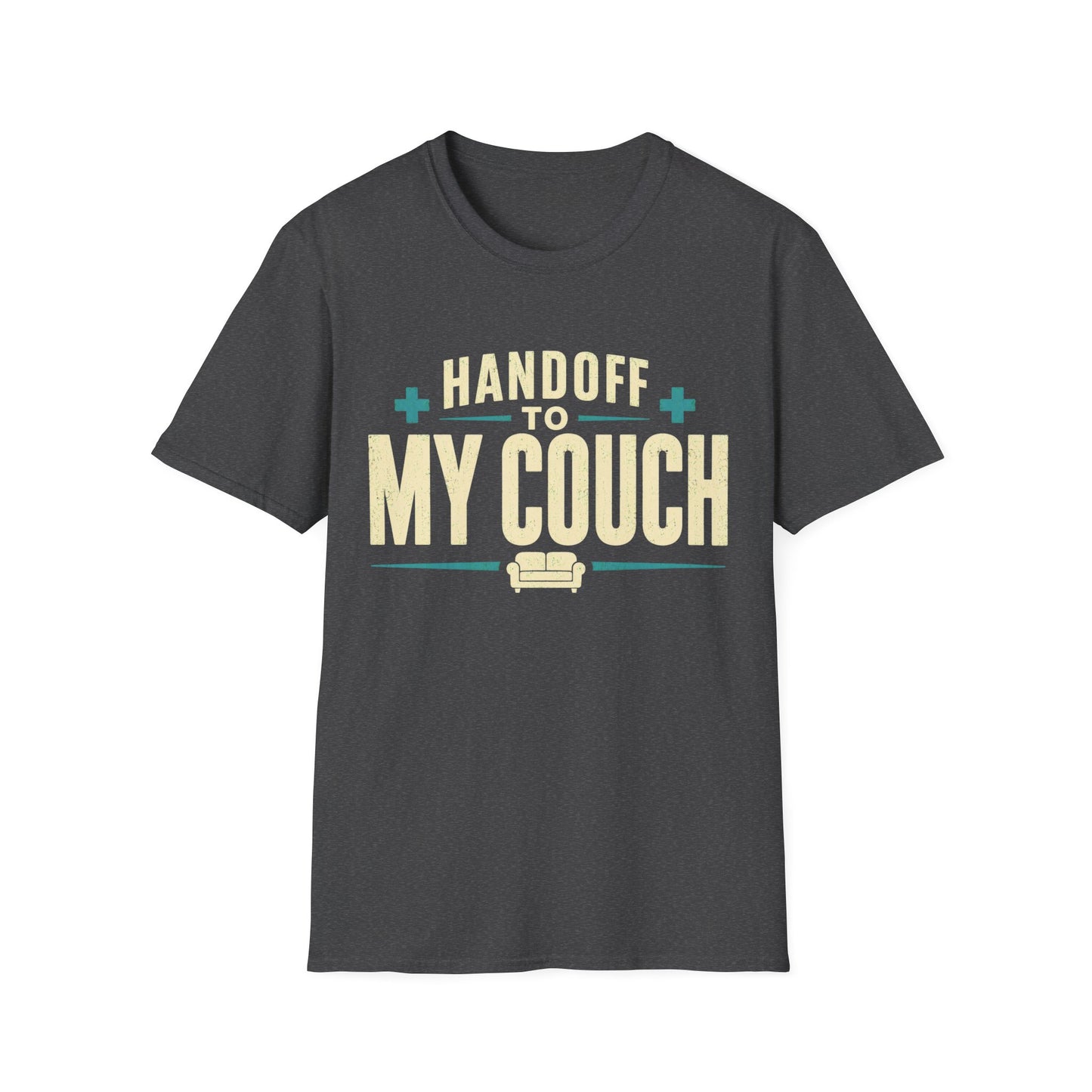 Handoff To My Couch T-Shirt