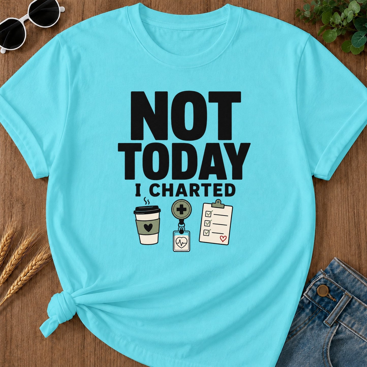 Not Today T-Shirt - Lagoon Blue Mockup