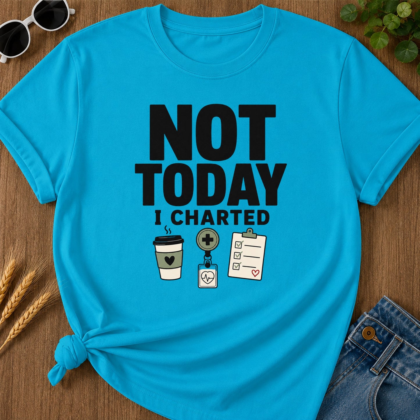 Not Today T-Shirt - Sapphire Mockup