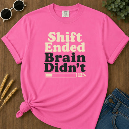 Shift Ended Brain T-Shirt - Neon Pink Mockup