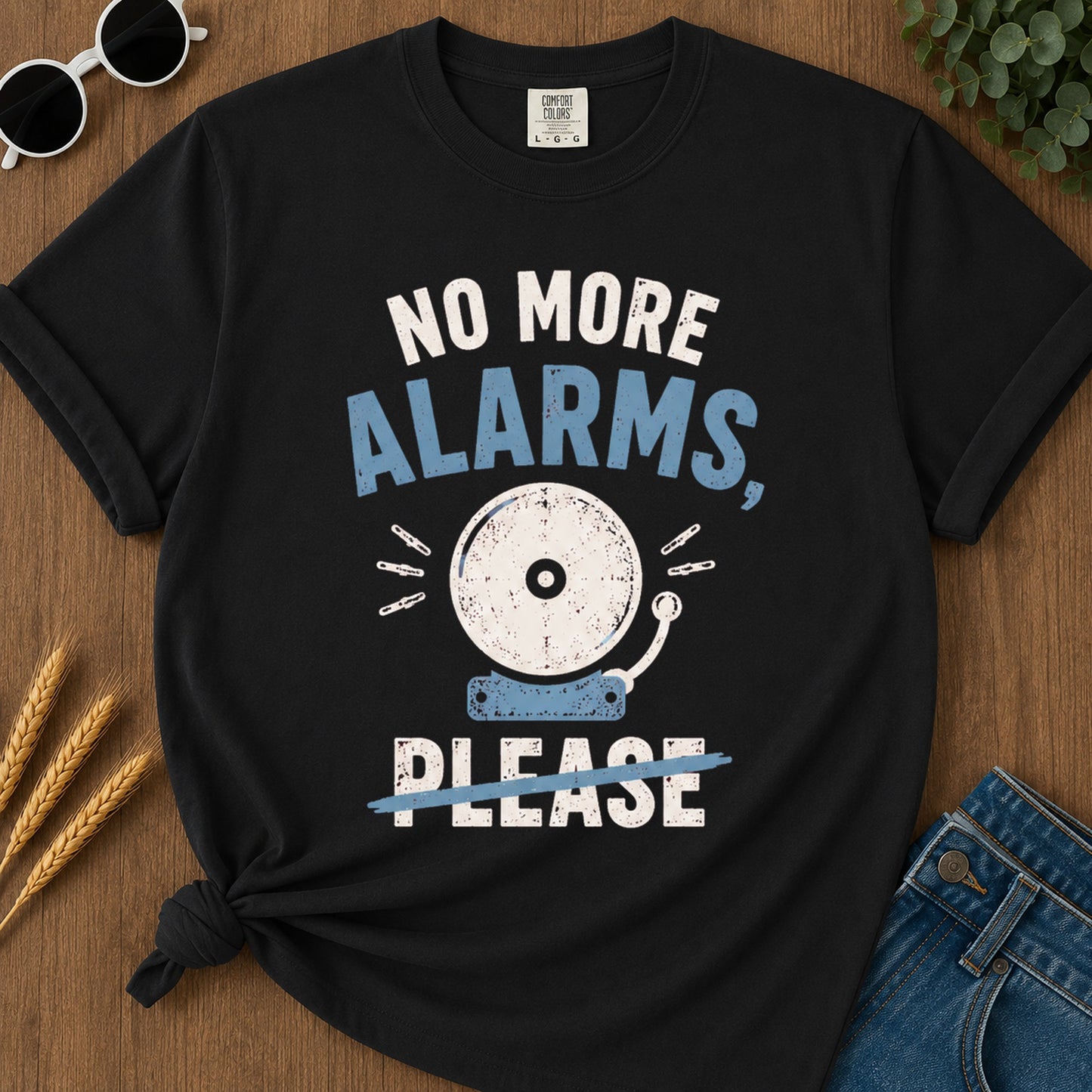 No More Alarms Please T-Shirt - Black Mockup