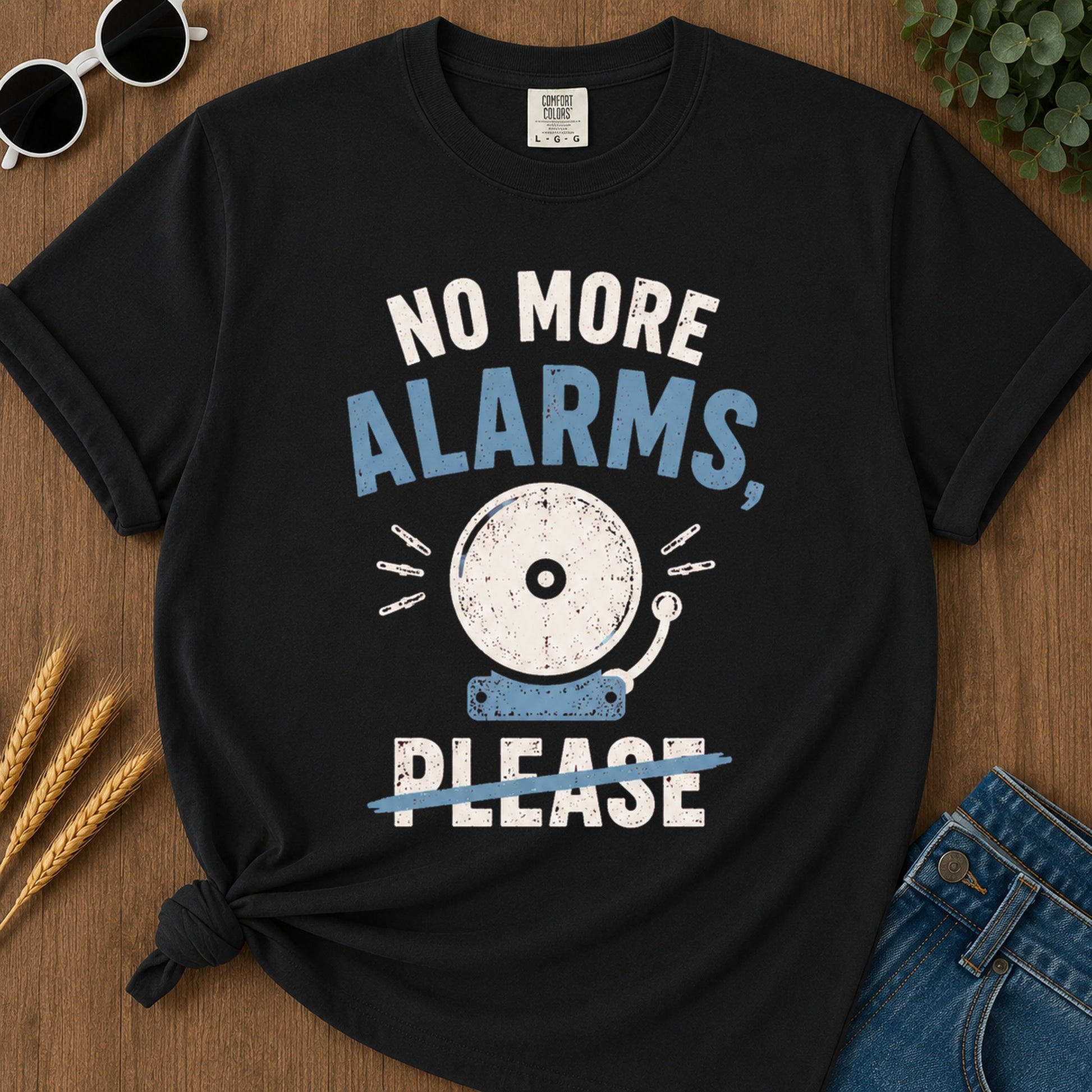 No More Alarms Please T-Shirt - Black Mockup
