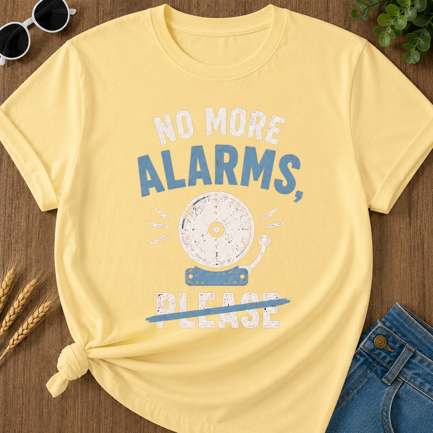 No More Alarms Please T-Shirt - Butter Mockup