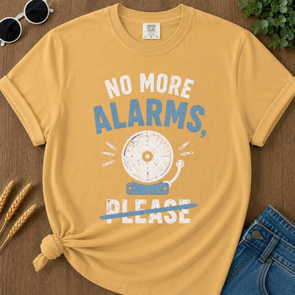No More Alarms Please T-Shirt - Mustard Mockup