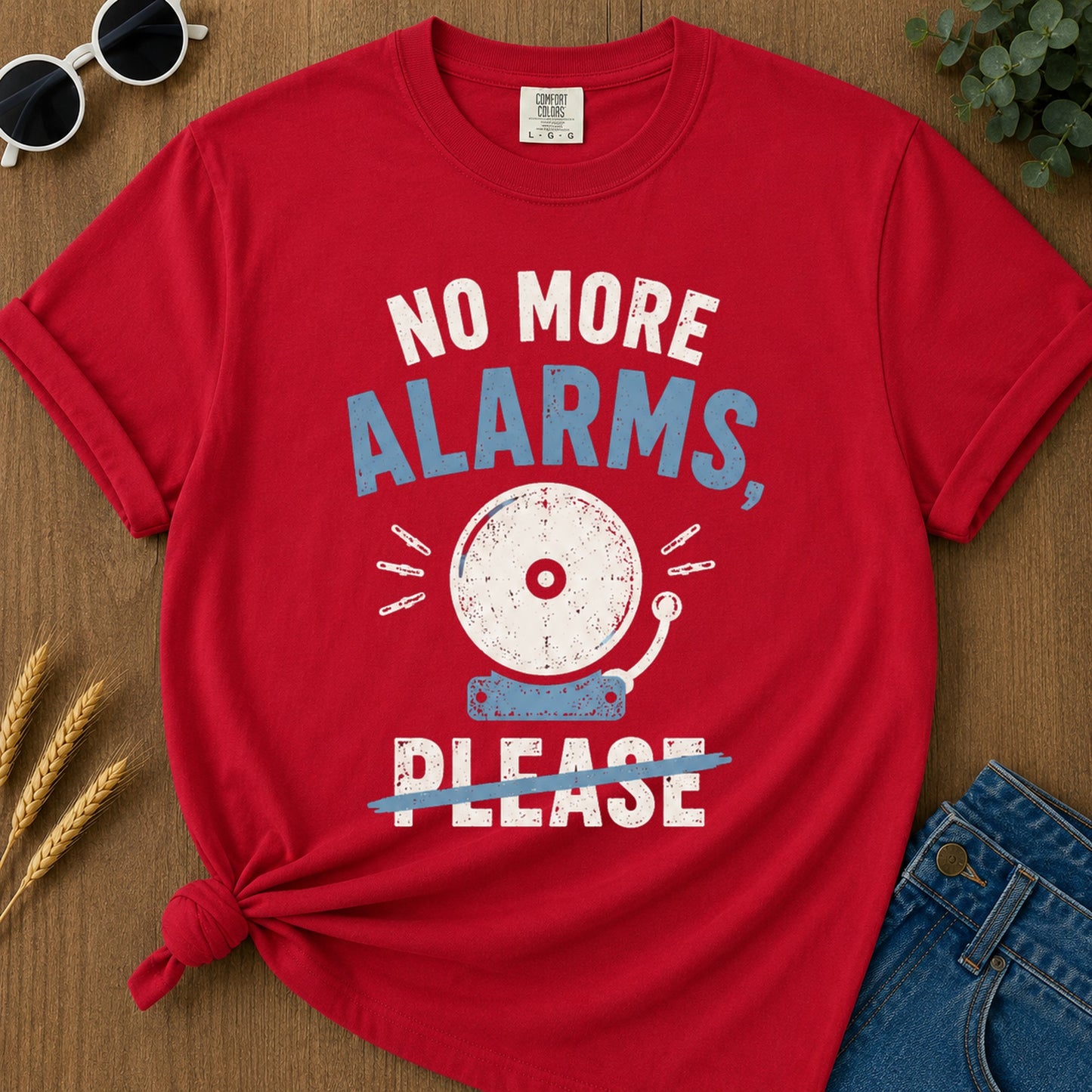 No More Alarms Please T-Shirt - Red Mockup