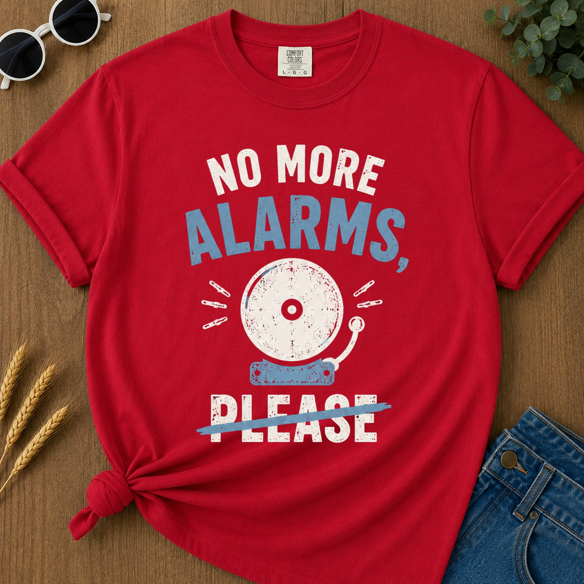 No More Alarms Please T-Shirt - Red Mockup