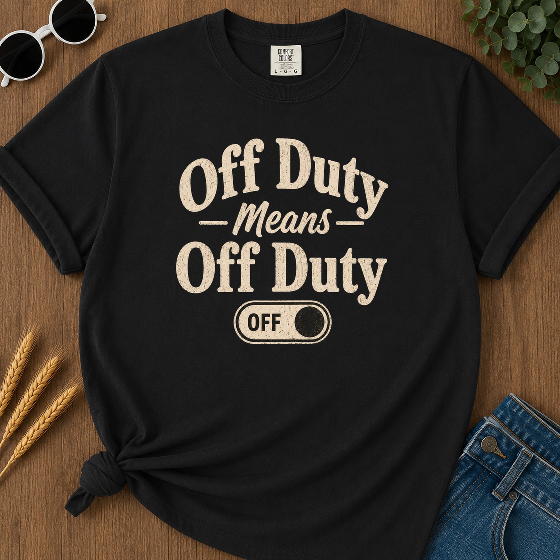Off Duty Means Off Duty T-Shirt - Black Mockup