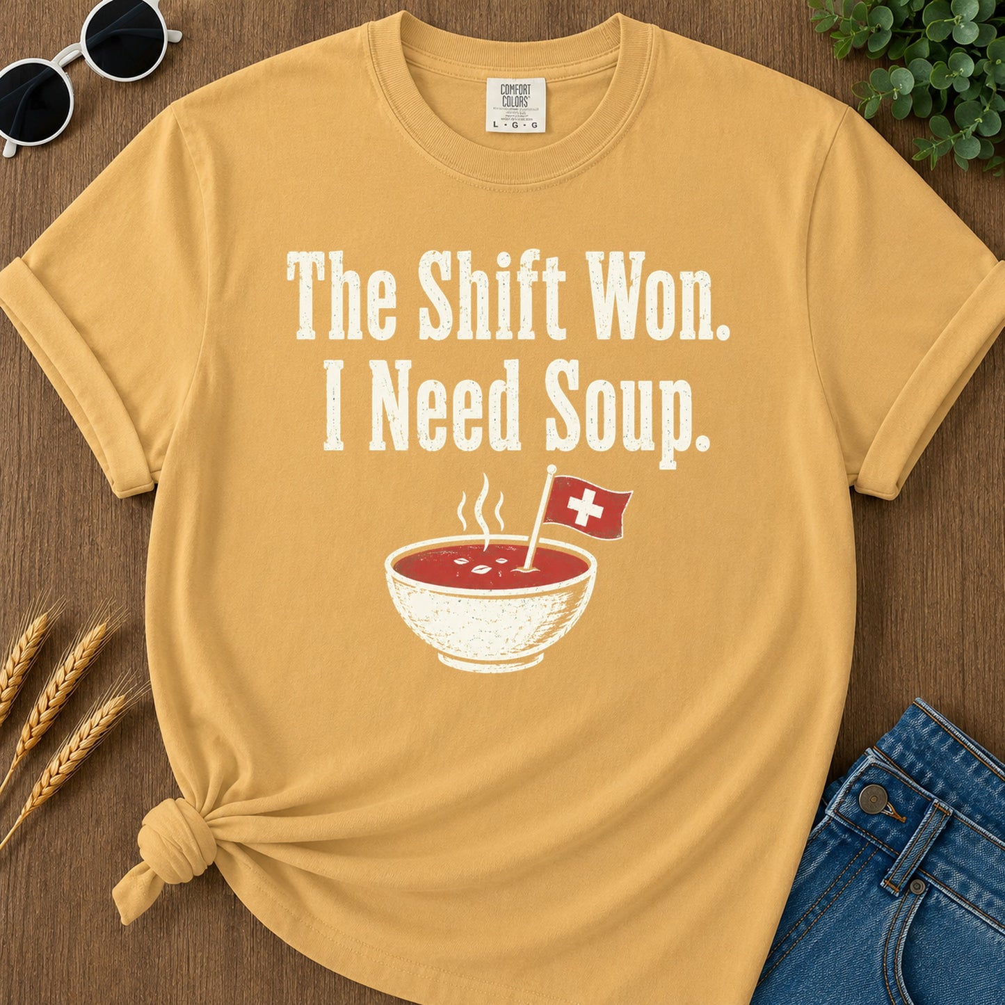 Shift Won Need Soup T-Shirt - Mustard Mockup